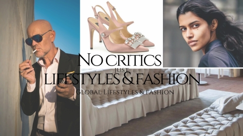 No Critics Just Lifestyles and Fashion